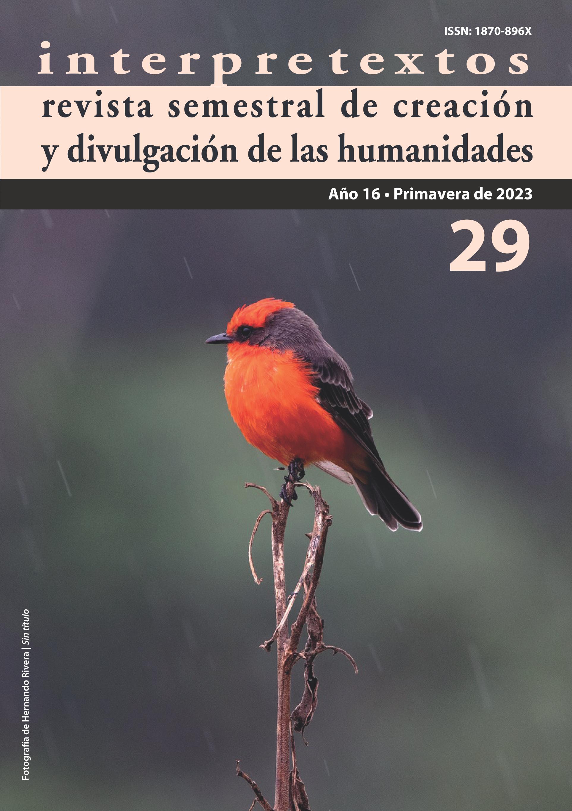 					Ver Vol. 1 Núm. 29 Año (16): Primavera 2023, Interpretextos revista semestral de creación y divulgación de las humanidades
				